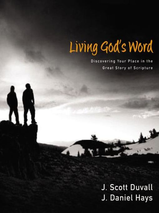 Title details for Living God's Word by J. Scott Duvall - Available